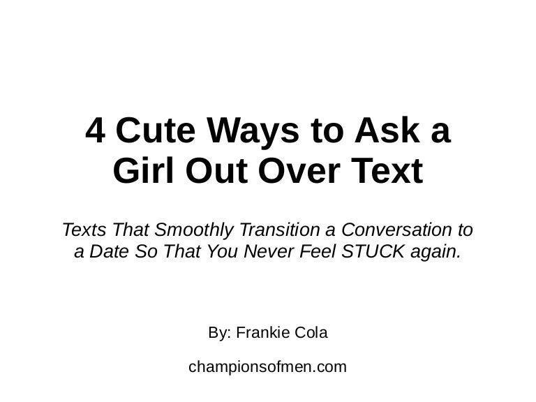 Funny Ways To Ask A Girl Out On A Date Funny Ways To Ask A Girl Out On A Date